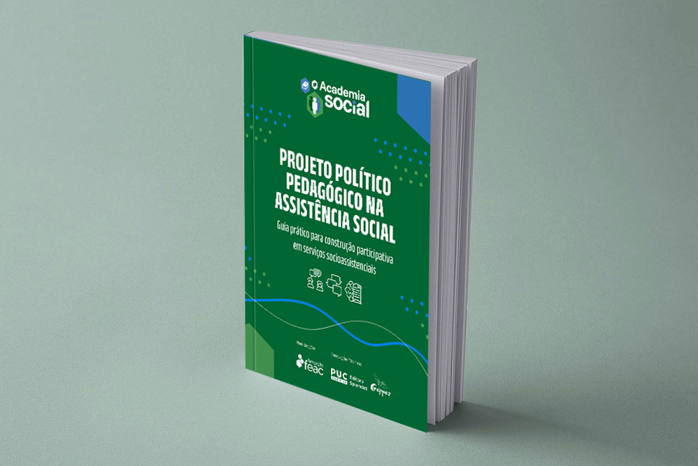 Projeto Político Pedagógico na Assistência Social - Guia Prático para construção participativa em serviços socioassistenciais